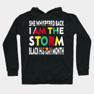 she whispered back i am the storm black history month Hoodie